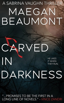 Carved in Darkness by Beaumont, Maegan