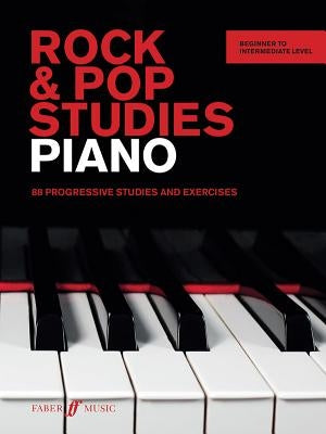 Rock & Pop Studies Piano: 80 Progressive Studies and Exercises by Holliday, O. L.