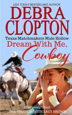 Dream With Me, Cowboy by Clopton, Debra