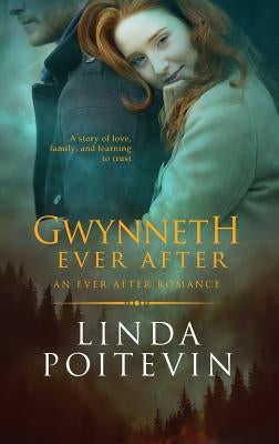 Gwynneth Ever After: An Ever After Romance by Poitevin, Linda