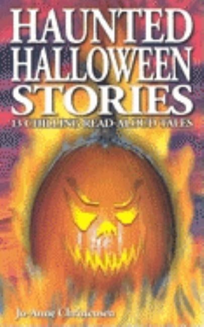 Haunted Halloween Stories: 13 Chilling Read-Aloud Tales by Christensen, Jo-Anne