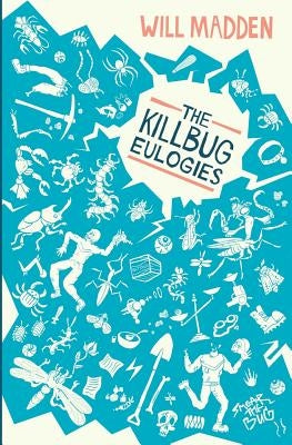 The Killbug Eulogies by Madden, Will