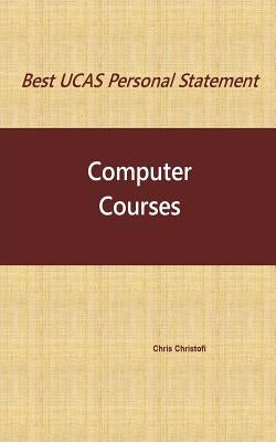 Best UCAS Personal Statement: COMPUTER COURSES: Computer Courses by Christofi, Chris