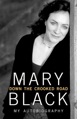 Down the Crooked Road: My Autobiography by Black, Mary