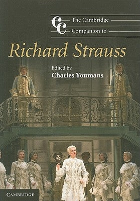 The Cambridge Companion to Richard Strauss by Youmans, Charles