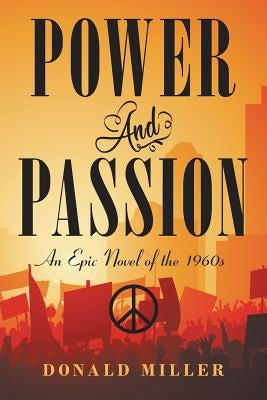 Power and Passion: An Epic Novel of the 1960S by Miller, Donald