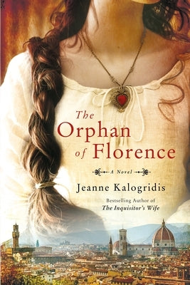 The Orphan of Florence by Kalogridis, Jeanne