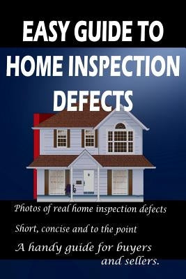 Easy Guide to Home Inspection Defects by Frady, Tim