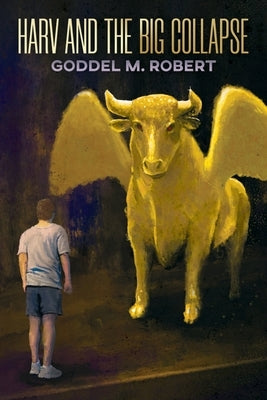 Harv and the Big Collapse by Robert, Goddel M.