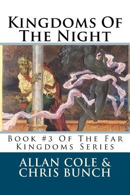 Kingdoms Of The Night: Book #3 Of The Far Kingdoms Series by Bunch, Chris