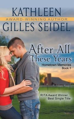 After All These Years (Hometown Memories, Book 1) by Gilles Seidel, Kathleen