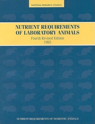 Nutrient Requirements of Laboratory Animals,: Fourth Revised Edition, 1995 by National Research Council