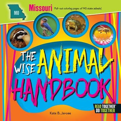 The Wise Animal Handbook Missouri by Jerome, Kate B.