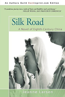 Silk Road: A Novel of Eighth-Century China by Larsen, Jeanne