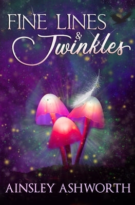 Fine Lines and Twinkles: A Paranormal Women's Fiction Novel by Ashworth, Ainsley