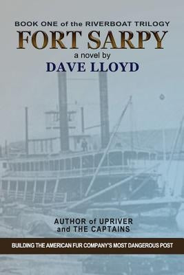 Fort Sarpy by Lloyd, Dave