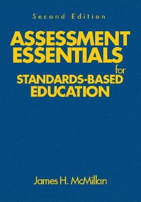 Assessment Essentials for Standards-Based Education by McMillan, James H.