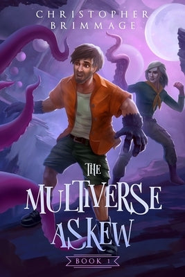 The Multiverse Askew by Brimmage, Christopher