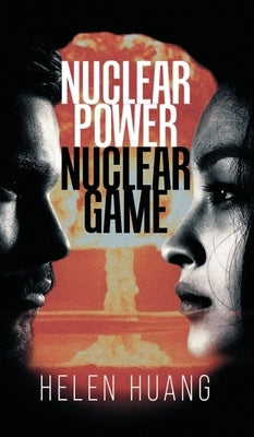 Nuclear Power Nuclear Game by Huang, Helen