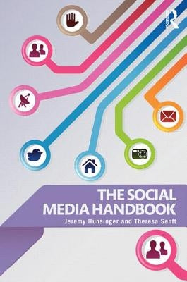 The Social Media Handbook by Hunsinger, Jeremy