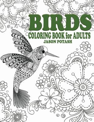 Birds Coloring Book For Adults by Potash, Jason