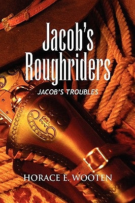 Jacob's Roughriders by Wooten, Horace E.