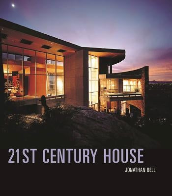 21st Century House by Bell, Jonathan