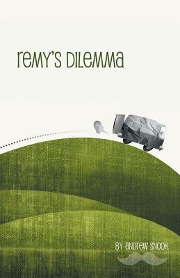 Remy's Dilemma by Snook, Andrew