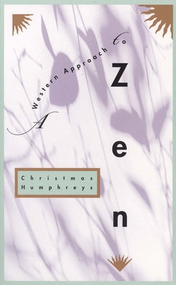 Western Approach to Zen by Humphreys, Christmas