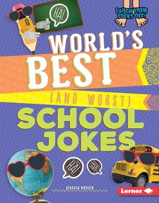 World's Best (and Worst) School Jokes by Rusick, Jessica