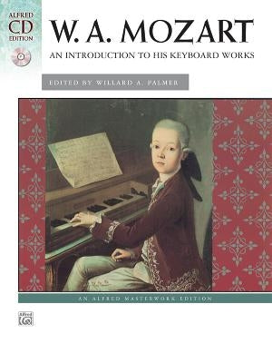 Mozart -- An Introduction to His Keyboard Works: Book & CD [With CD] by Mozart, Wolfgang Amadeus