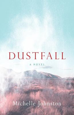 Dustfall by Johnston, Michelle