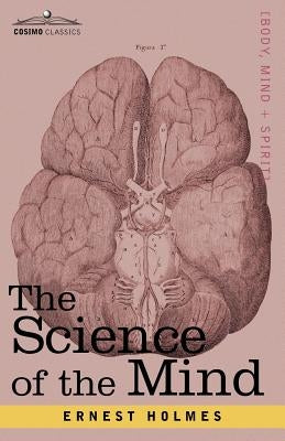 The Science of the Mind by Holmes, Ernest