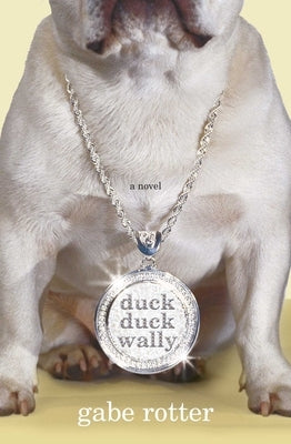 Duck Duck Wally by Rotter, Gabe