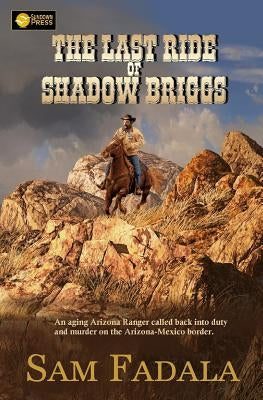 The Last Ride of Shadow Briggs by Fadala, Sam