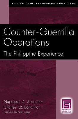 Counter-Guerrilla Operations: The Philippine Experience by Valeriano, Napolean D.