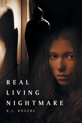 Real Living Nightmare by Rogers, R. J.