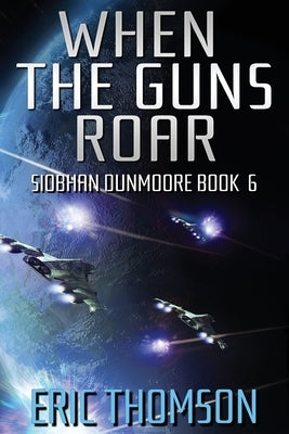 When the Guns Roar by Thomson, Eric