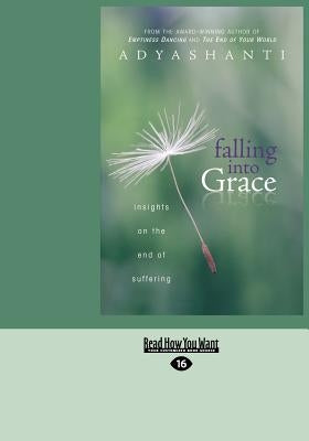 Falling Into Grace (Large Print 16pt) by Adyashanti