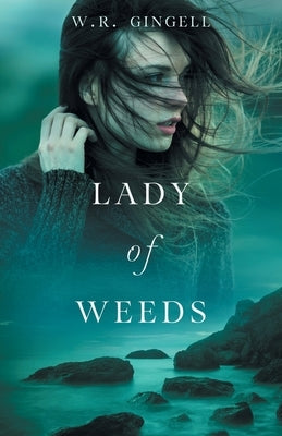 Lady of Weeds by Gingell, W. R.