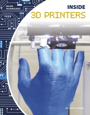 Inside 3D Printers by Lapierre, Yvette