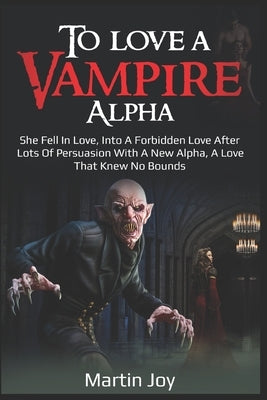 To love a Vampire Alpha by Joy, Martin