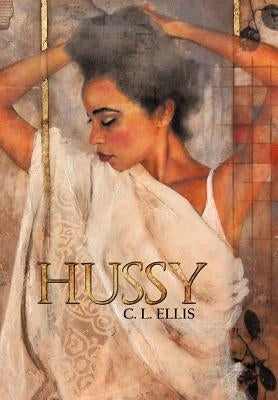 Hussy by Ellis, C. L.