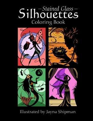 Stained Glass Silhouettes: Coloring Book by Shipman, Jayna