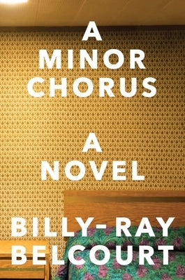 A Minor Chorus by Belcourt, Billy-Ray