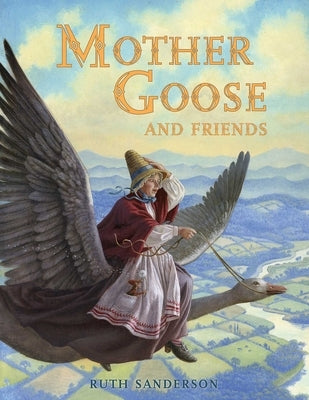 Mother Goose and Friends by Sanderson, Ruth