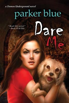 Dare Me by Blue, Parker