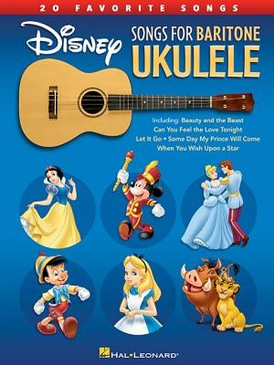 Disney Songs for Baritone Ukulele: 20 Favorite Songs by Hal Leonard Corp