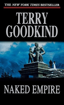 Naked Empire: Book Eight of the Sword of Truth by Goodkind, Terry