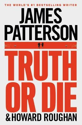 Truth or Die by Patterson, James